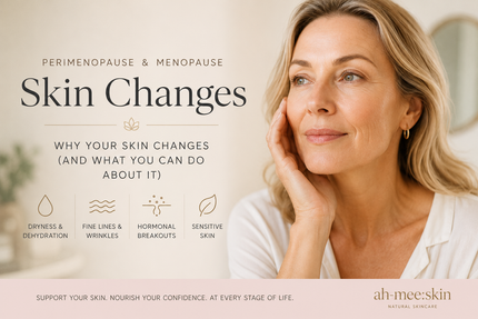 Perimenopause & Menopause Skincare Guide | ah-mee:skin Natural Skincare